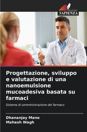 Progettazione, sviluppo e valutazione di una nanoemulsione mucoadesiva basata su farmaci