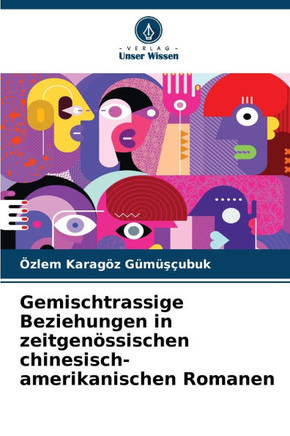Gemischtrassige Beziehungen in zeitgenössischen chinesisch-amerikanischen Romanen