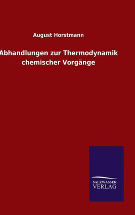 Abhandlungen zur Thermodynamik chemischer Vorgänge