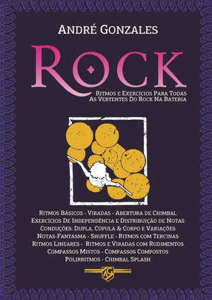Método para Bateria - Rock: Ritmos e Exercícios para todas as Vertentes do Rock na Bateria