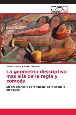 La geometría descriptiva mas allá de la regla y compás