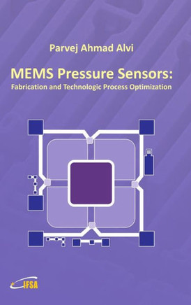 MEMS Pressure Sensors: Fabrication and Process Optimization