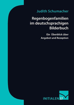 Regenbogenfamilien im deutschsprachigen Bilderbuch: Ein Überblick über Angebot und Rezeption