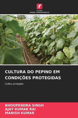 Cultura Do Pepino Em Condições Protegidas