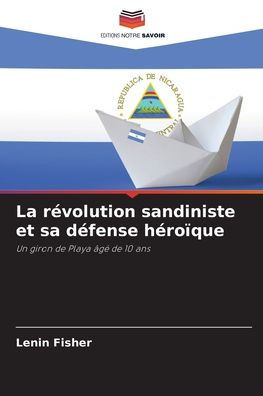 La révolution sandiniste et sa défense héroïque