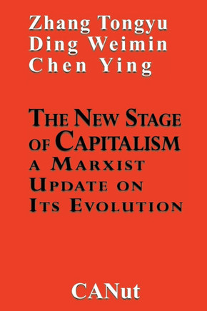 The New Stage of Capitalism: A Marxist Update on Its Revolution