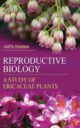 Reproductive Biology: A Study of Ericaceae Plants