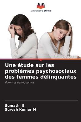 Une étude sur les problèmes psychosociaux des femmes délinquantes