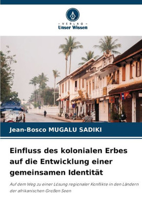 Einfluss des kolonialen Erbes auf die Entwicklung einer gemeinsamen Identität
