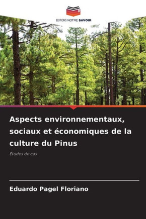 Aspects environnementaux, sociaux et économiques de la culture du Pinus