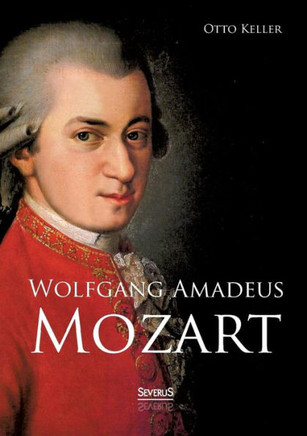Wolfgang Amadeus Mozart. Biographie
