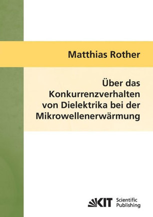 Über das Konkurrenzverhalten von Dielektrika bei der Mikrowellenerwärmung