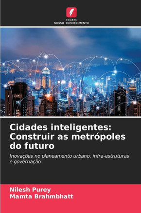 Cidades inteligentes: Construir as metrópoles do futuro