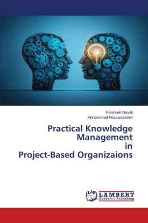 Practical Knowledge Management in Project-Based Organizaions