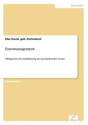 Euromanagement: Erfolgreiche Personalführung des interkulturellen Teams