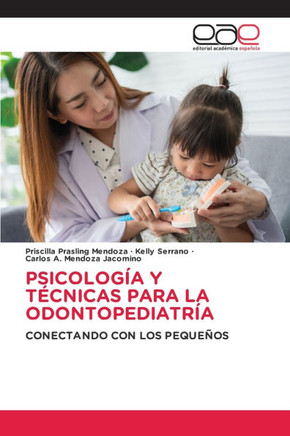 Psicología Y Técnicas Para La Odontopediatría
