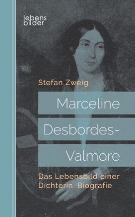Marceline Desbordes-Valmore: Das Lebensbild einer Dichterin. Biografie Marceline Desbordes-Valmore: Das Lebensbild einer Dichterin. Biografie
