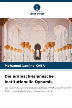 Die arabisch-islamische institutionelle Dynamik