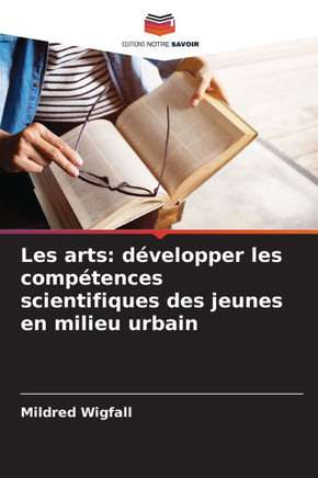 Les arts: développer les compétences scientifiques des jeunes en milieu urbain