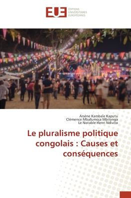 Le pluralisme politique congolais: Causes et conséquences