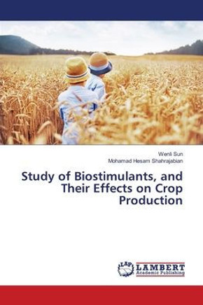 Study of Biostimulants, and Their Effects on Crop Production