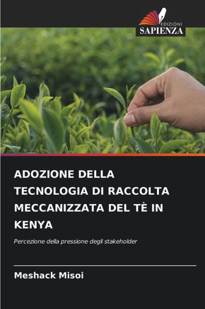 Adozione Della Tecnologia Di Raccolta Meccanizzata del Tè in Kenya