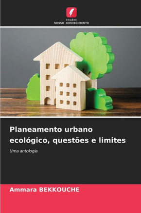 Planeamento urbano ecológico, questões e limites