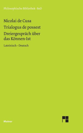 Schriften in deutscher Übersetzung / Dreiergespräch über das Können-Ist (Trialogus de possest)