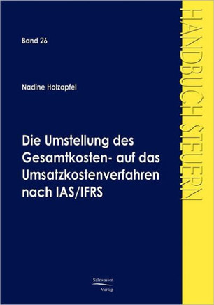 Die Umstellung des Gesamtkosten- auf das Umsatzkostenverfahren nach IAS/IFRS
