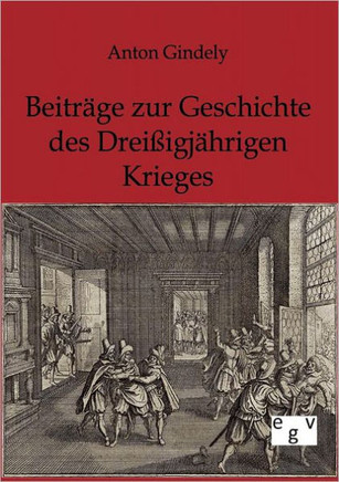 Beiträge zur Geschichte des Dreißigjährigen Krieges