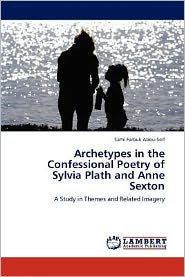 Archetypes in the Confessional Poetry of Sylvia Plath and Anne Sexton