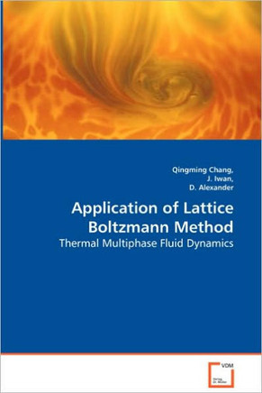 Application of Lattice Boltzmann Method - Thermal Multiphase Fluid Dynamics