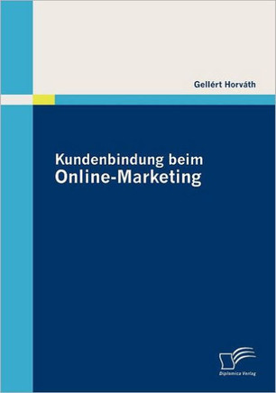 Kundenbindung beim Online-Marketing Kundenbindung beim Online-Marketing