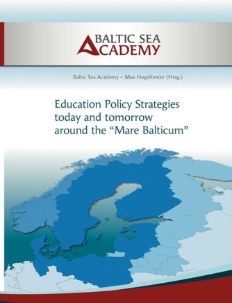 Education Policy Strategies today and tomorrow around the ""Mare Balticum""