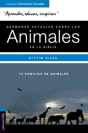 Sermones Actuales Sobre Animales de la Biblia: Un Safari Bíblico