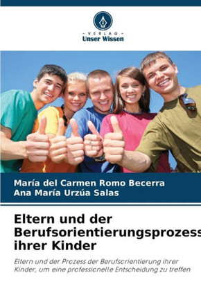 Eltern und der Berufsorientierungsprozess ihrer Kinder