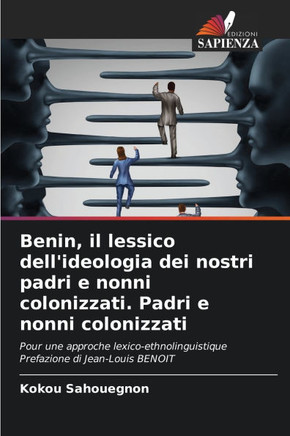 Benin, il lessico dell'ideologia dei nostri padri e nonni colonizzati. Padri e nonni colonizzati