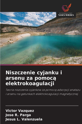 Niszczenie cyjanku i arsenu za pomocą elektrokoagulacji