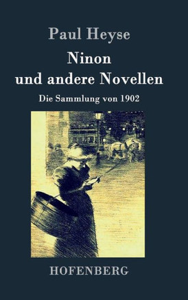 Ninon und andere Novellen: Die Sammlung von 1902