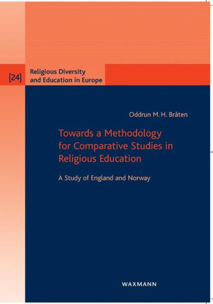 Towards a Methodology for Comparative Studies in Religious Education: A Study of England and Norway