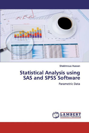 Statistical Analysis using SAS and SPSS Software