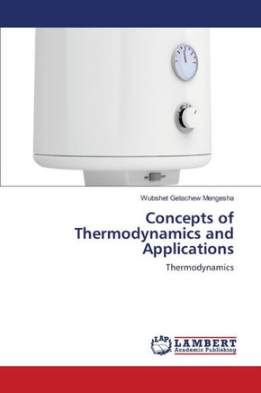 Concepts of Thermodynamics and Applications