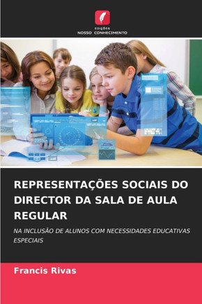 Representações Sociais Do Director Da Sala de Aula Regular