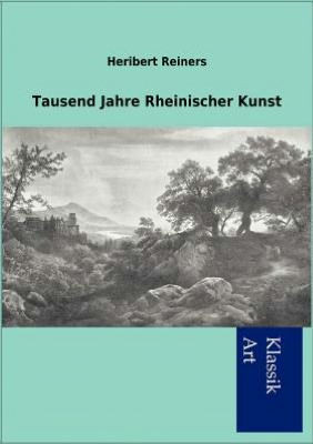 Tausend Jahre Rheinischer Kunst