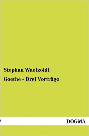Goethe - Drei Vorträge