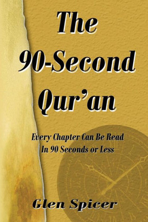 The 90-Second Qur'An : Read Every Chapter Of The Qur'An In 90 Seconds Or Less.