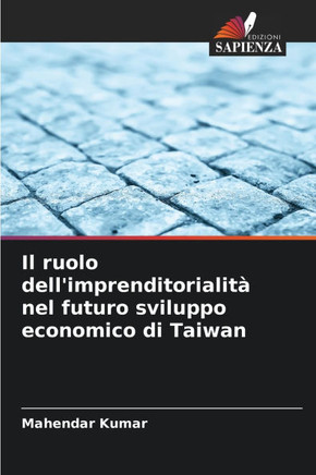Il ruolo dell'imprenditorialità nel futuro sviluppo economico di Taiwan
