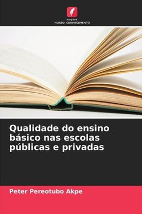 Qualidade do ensino básico nas escolas públicas e privadas