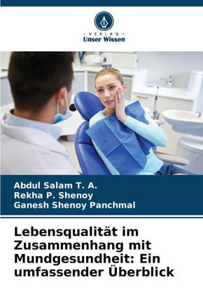 Lebensqualität im Zusammenhang mit Mundgesundheit: Ein umfassender Überblick