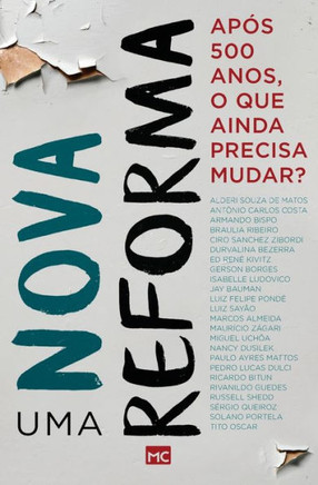 Uma nova reforma: Após 500 anos, o que ainda precisa mudar?